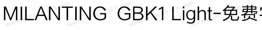 MILANTING  GBK1 Light字体转换